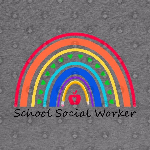 School Social Worker Heart Rainbow Cute Work Love Teacher by GreatDesignsShop